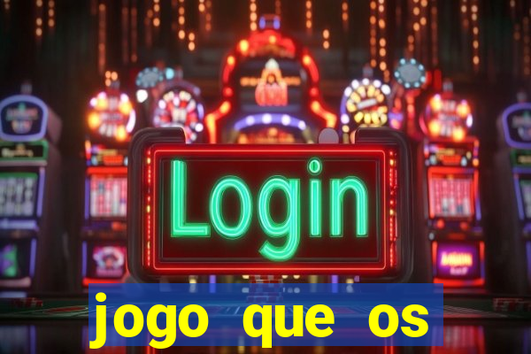 jogo que os famosos jogam para ganhar dinheiro